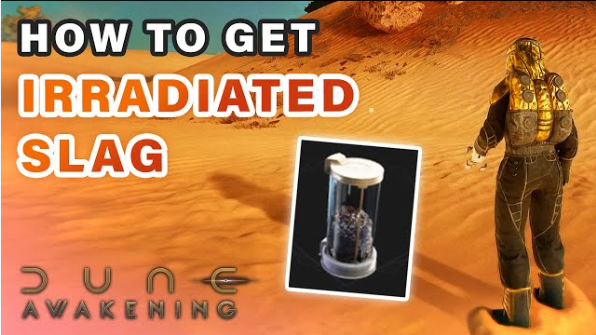 dune awakening irradiated slag